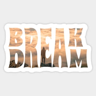 break dream Sticker